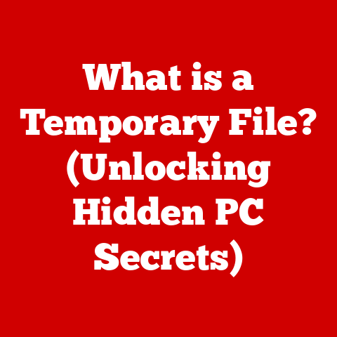 What is a Temporary File? (Unlocking Hidden PC Secrets)