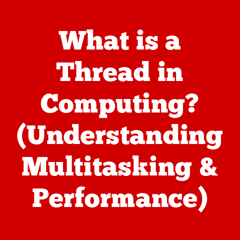 What is a Thread in Computing? (Understanding Multitasking & Performance)