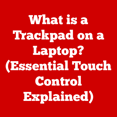 What is a Trackpad on a Laptop? (Essential Touch Control Explained)
