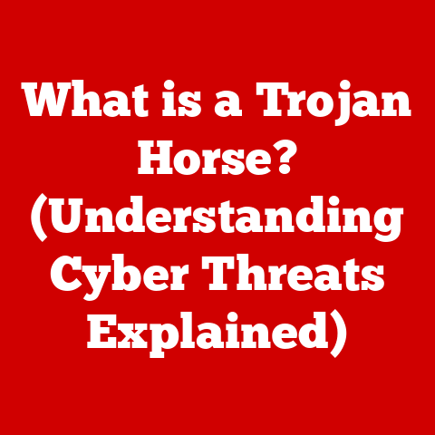 What is a Trojan Horse? (Understanding Cyber Threats Explained)