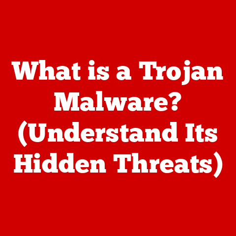 What is a Trojan Malware? (Understand Its Hidden Threats)