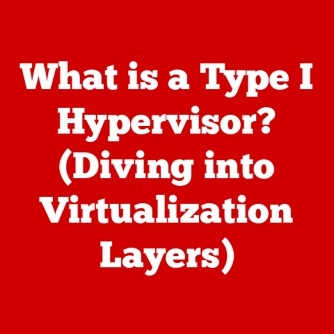 What is a Type I Hypervisor? (Diving into Virtualization Layers)