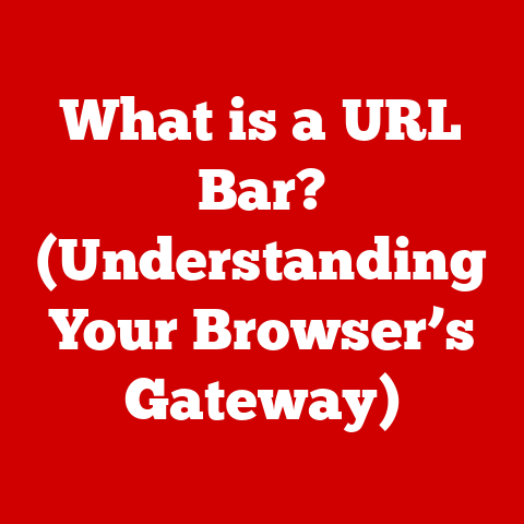 What is a URL Bar? (Understanding Your Browser’s Gateway)