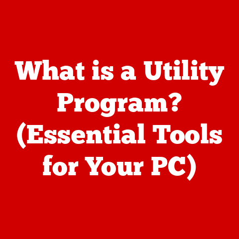 What is a Utility Program? (Essential Tools for Your PC)