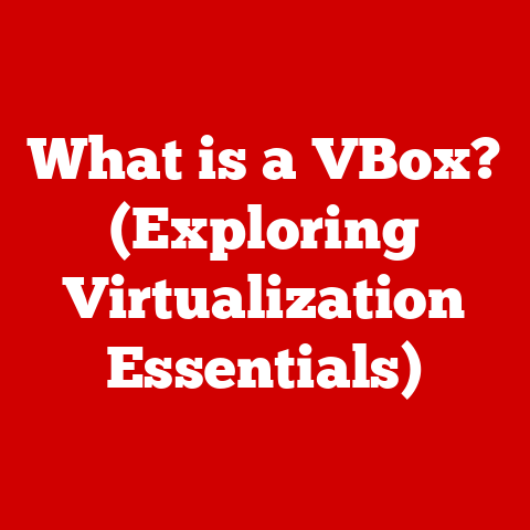 What is a VBox? (Exploring Virtualization Essentials)