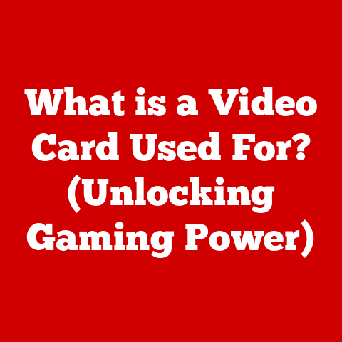 What is a Video Card Used For? (Unlocking Gaming Power)