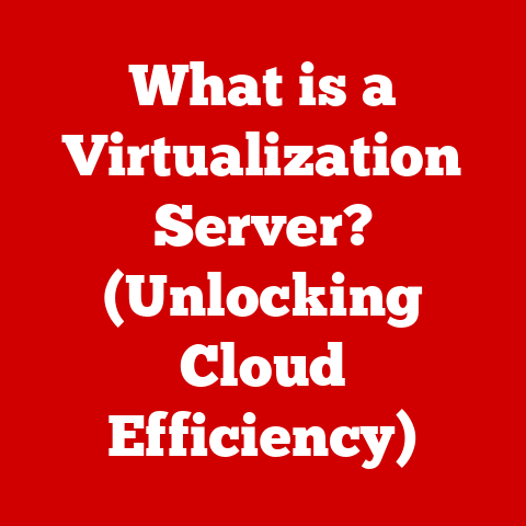 What is a Virtualization Server? (Unlocking Cloud Efficiency)