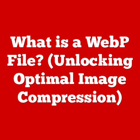 What is a WebP File? (Unlocking Optimal Image Compression)