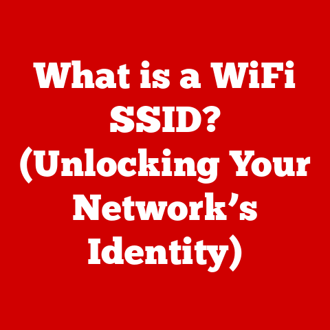What is a WiFi SSID? (Unlocking Your Network’s Identity)