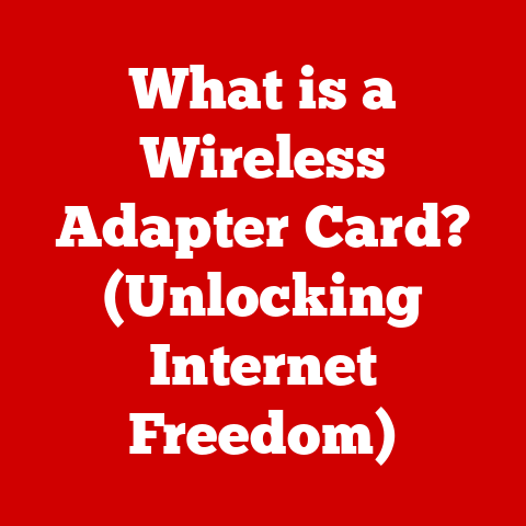 What is a Wireless Adapter Card? (Unlocking Internet Freedom)