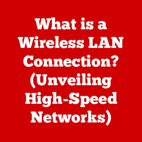 What is a Wireless LAN Connection? (Unveiling High-Speed Networks)