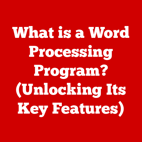 What is a Word Processing Program? (Unlocking Its Key Features)