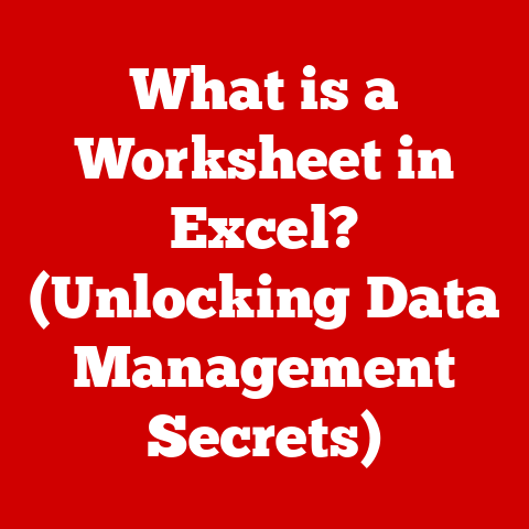 What is a Worksheet in Excel? (Unlocking Data Management Secrets)