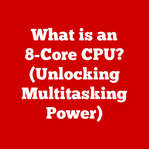 What is an 8-Core CPU? (Unlocking Multitasking Power)