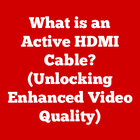 What is an Active HDMI Cable? (Unlocking Enhanced Video Quality)