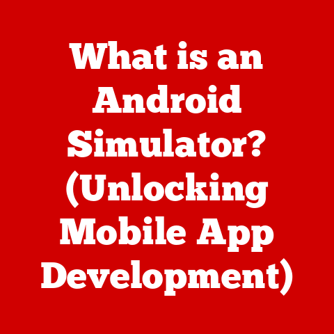 What is an Android Simulator? (Unlocking Mobile App Development)