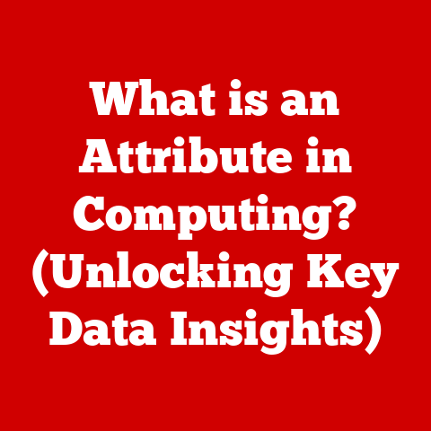 What is an Attribute in Computing? (Unlocking Key Data Insights)