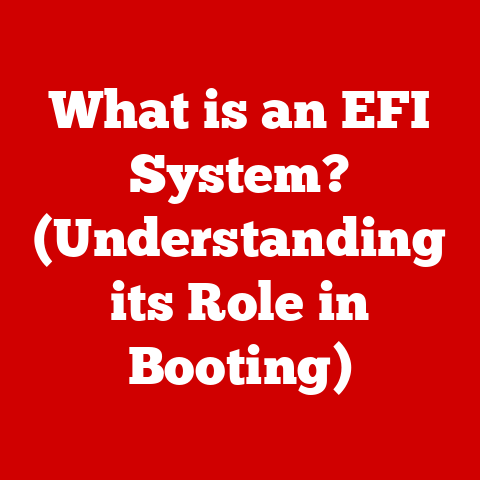 What is an EFI System? (Understanding its Role in Booting)