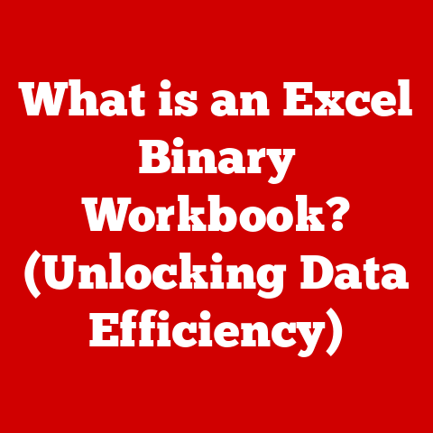 What is an Excel Binary Workbook? (Unlocking Data Efficiency)