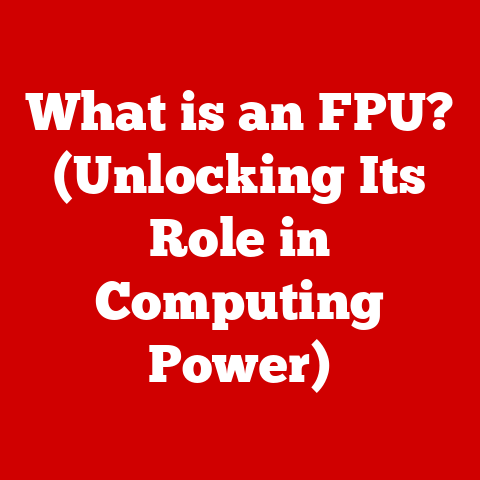 What is an FPU? (Unlocking Its Role in Computing Power)