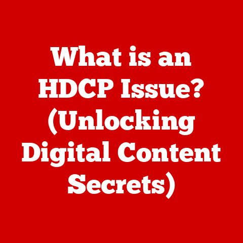 What is an HDCP Issue? (Unlocking Digital Content Secrets)