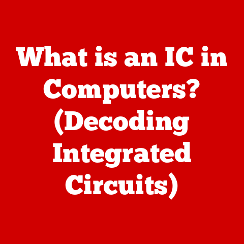 What is an IC in Computers? (Decoding Integrated Circuits)