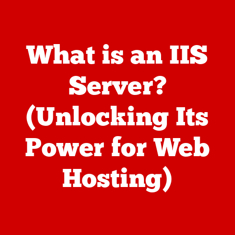 What is an IIS Server? (Unlocking Its Power for Web Hosting)