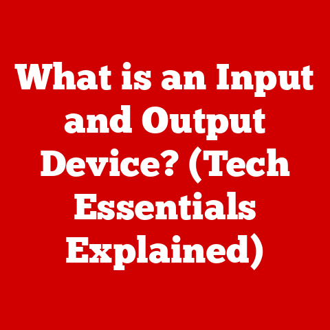What is an Input and Output Device? (Tech Essentials Explained)