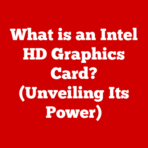 What is an Intel HD Graphics Card? (Unveiling Its Power)