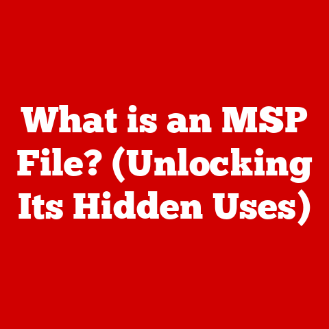 What is an MSP File? (Unlocking Its Hidden Uses)