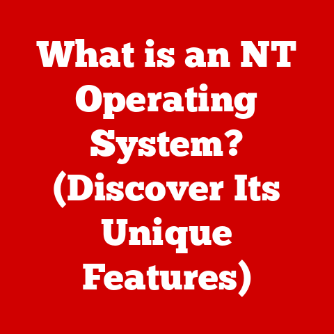 What is an NT Operating System? (Discover Its Unique Features)