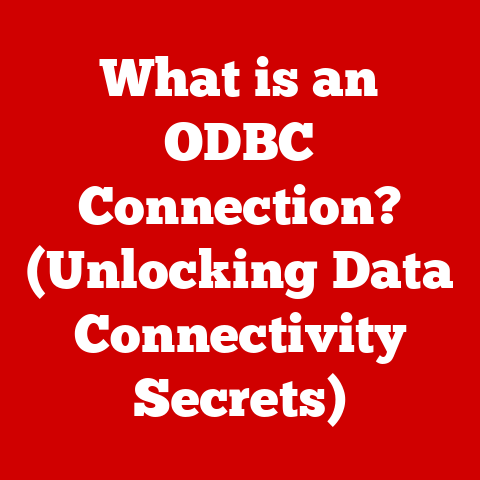 What is an ODBC Connection? (Unlocking Data Connectivity Secrets)