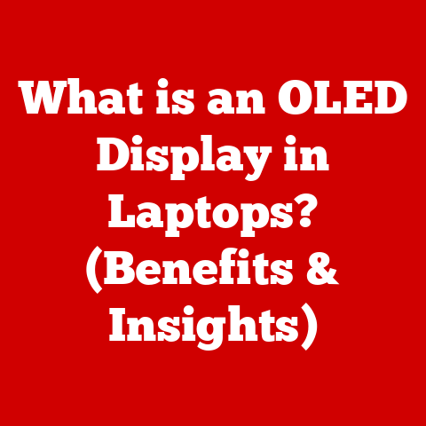 What is an OLED Display in Laptops? (Benefits & Insights)
