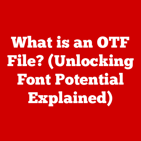 What is an OTF File? (Unlocking Font Potential Explained)
