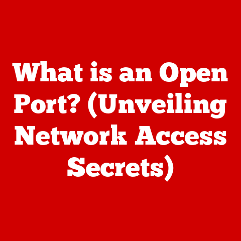 What is an Open Port? (Unveiling Network Access Secrets)