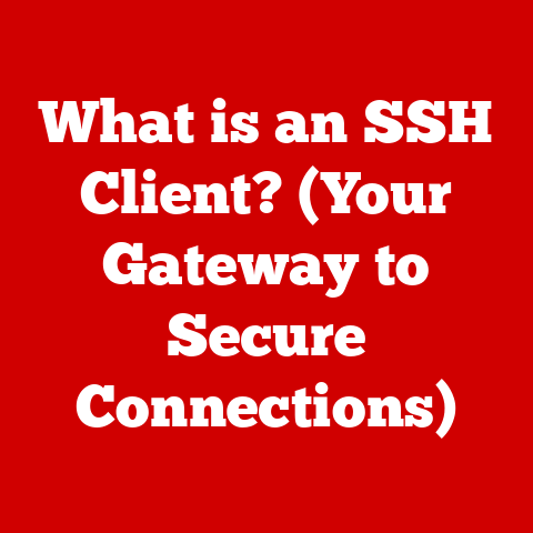 What is an SSH Client? (Your Gateway to Secure Connections)