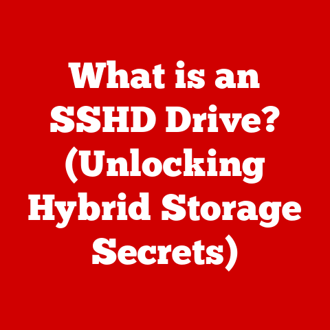 What is an SSHD Drive? (Unlocking Hybrid Storage Secrets)