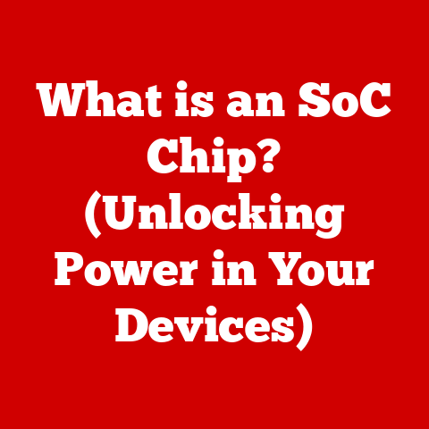 What is an SoC Chip? (Unlocking Power in Your Devices)