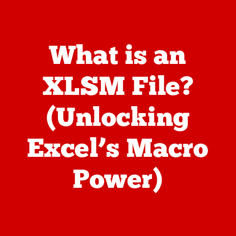 What is an XLSM File? (Unlocking Excel’s Macro Power)
