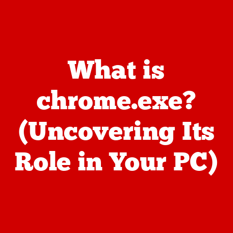 What is chrome.exe? (Uncovering Its Role in Your PC)