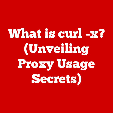 What is curl -x? (Unveiling Proxy Usage Secrets)