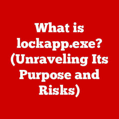 What is lockapp.exe? (Unraveling Its Purpose and Risks)