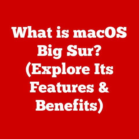 What is macOS Big Sur? (Explore Its Features & Benefits)