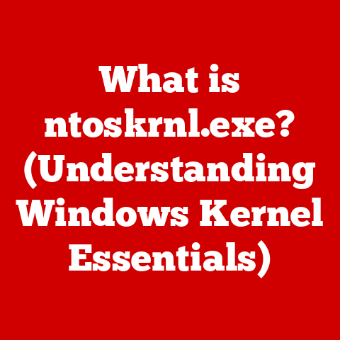 What is ntoskrnl.exe? (Understanding Windows Kernel Essentials)