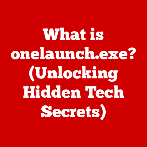 What is onelaunch.exe? (Unlocking Hidden Tech Secrets)