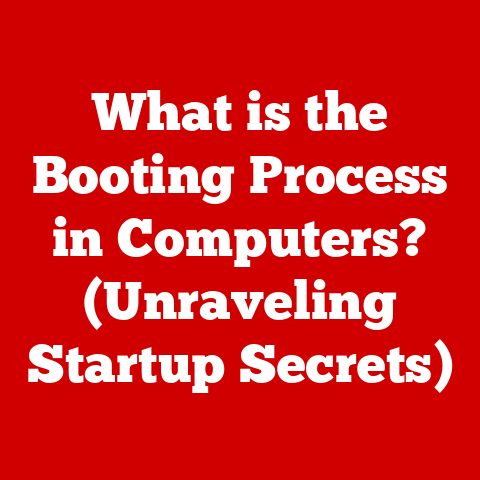 What is the Booting Process in Computers? (Unraveling Startup Secrets)