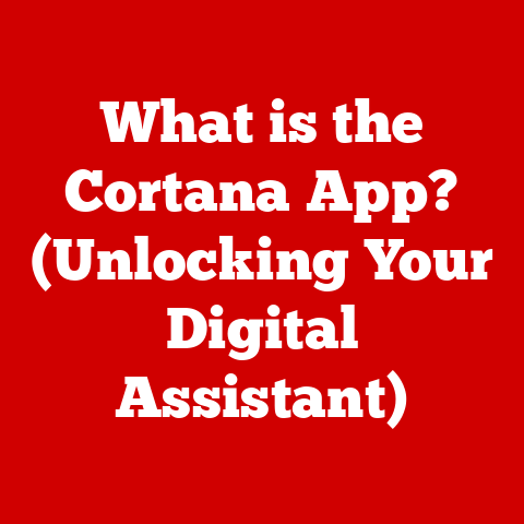 What is the Cortana App? (Unlocking Your Digital Assistant)