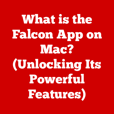 What is the Falcon App on Mac? (Unlocking Its Powerful Features)