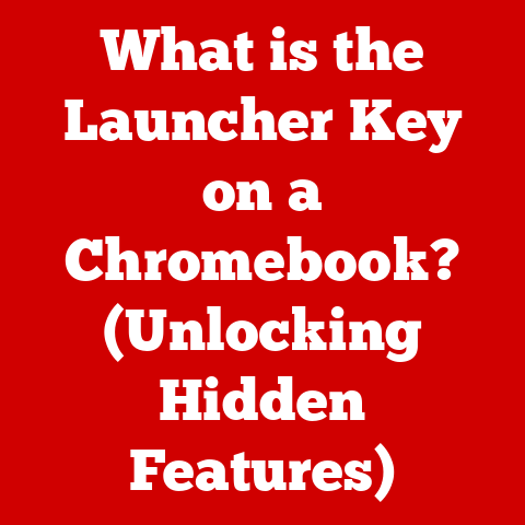 What is the Launcher Key on a Chromebook? (Unlocking Hidden Features)
