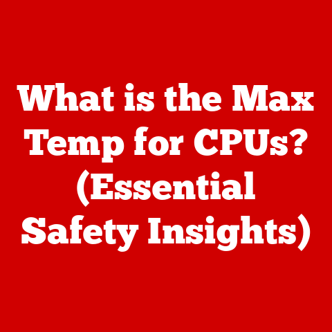 What is the Max Temp for CPUs? (Essential Safety Insights)